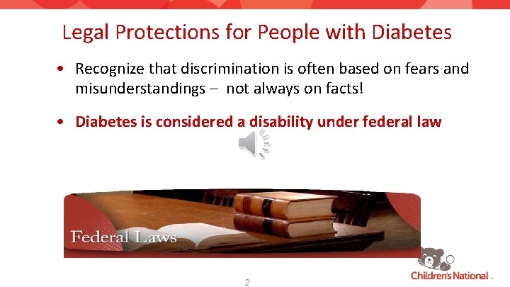Legal Protections for People with Diabetes • Recognize that discrimination is often based on