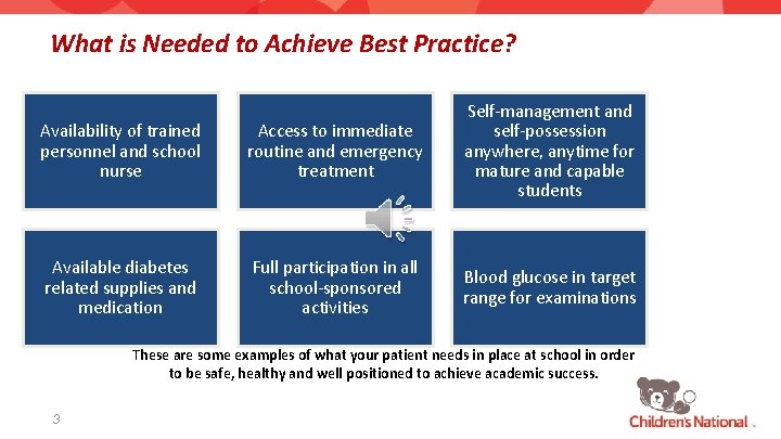What is Needed to Achieve Best Practice? Availability of trained personnel and school nurse