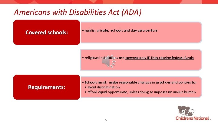 Americans with Disabilities Act (ADA) Covered schools: • public, private, schools and day care