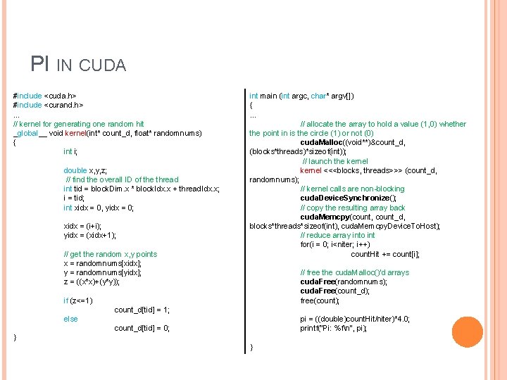 PI IN CUDA #include <cuda. h> #include <curand. h>. . . // kernel for