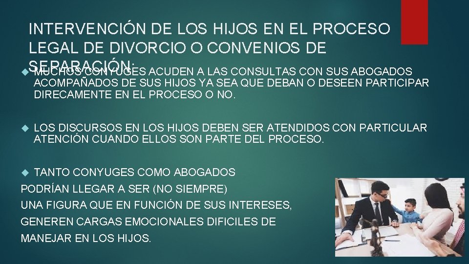 INTERVENCIÓN DE LOS HIJOS EN EL PROCESO LEGAL DE DIVORCIO O CONVENIOS DE SEPARACIÓN: