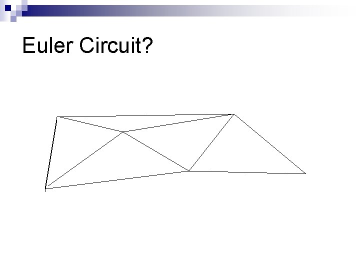 Euler Circuit? 