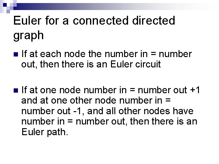 Euler for a connected directed graph n If at each node the number in