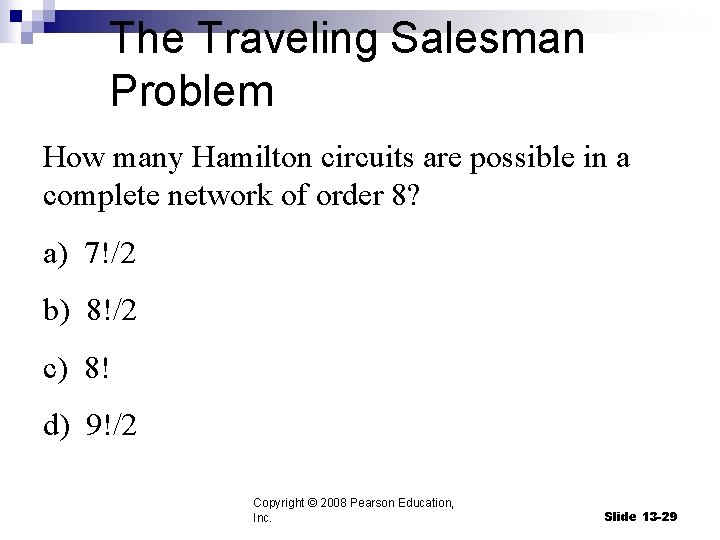 13 -B The Traveling Salesman Problem How many Hamilton circuits are possible in a