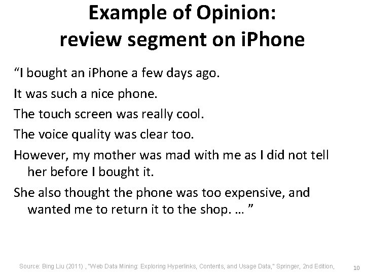 Example of Opinion: review segment on i. Phone “I bought an i. Phone a