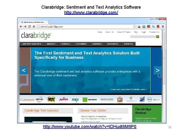 Clarabridge: Sentiment and Text Analytics Software http: //www. clarabridge. com/ http: //www. youtube. com/watch?