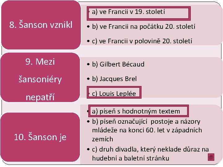  • a) ve Francii v 19. století 8. Šanson vznikl • b) ve