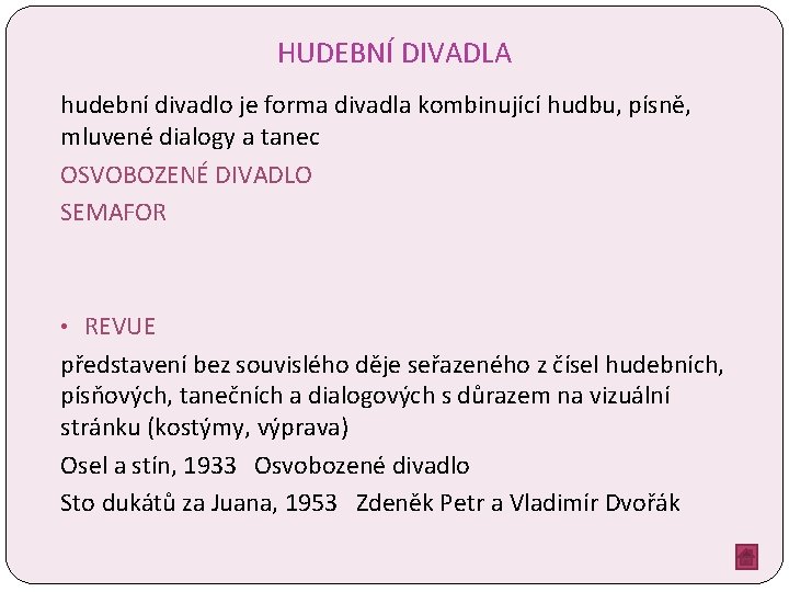 HUDEBNÍ DIVADLA hudební divadlo je forma divadla kombinující hudbu, písně, mluvené dialogy a tanec