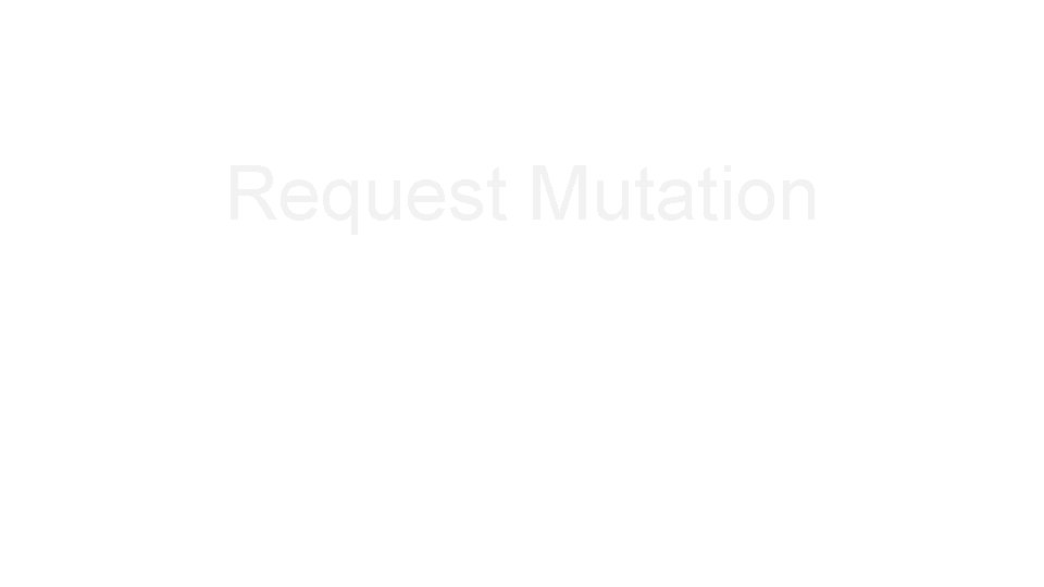 Request Mutation 