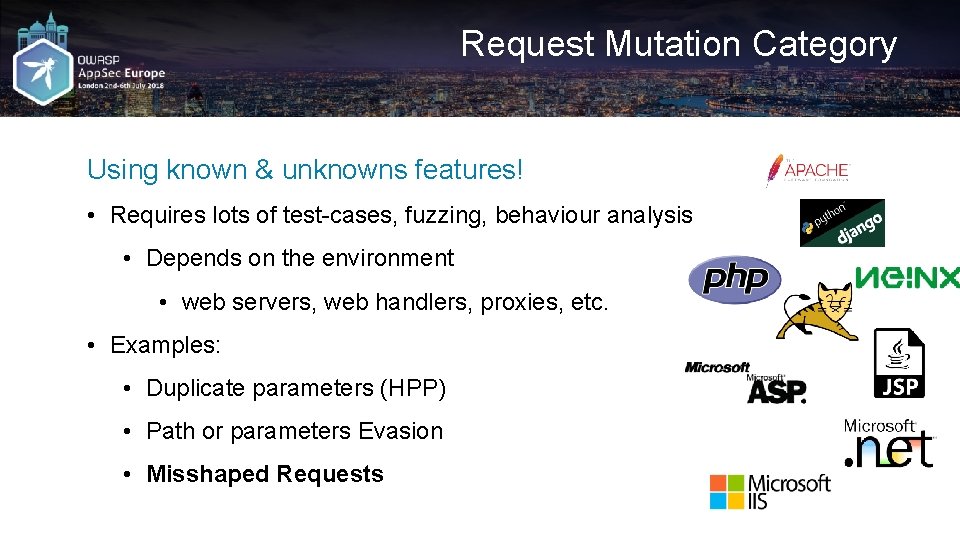 Request Mutation Category Using known & unknowns features! • Requires lots of test-cases, fuzzing,