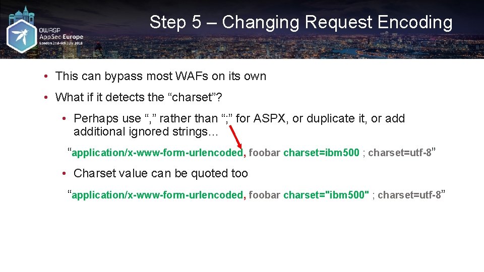 Step 5 – Changing Request Encoding • This can bypass most WAFs on its