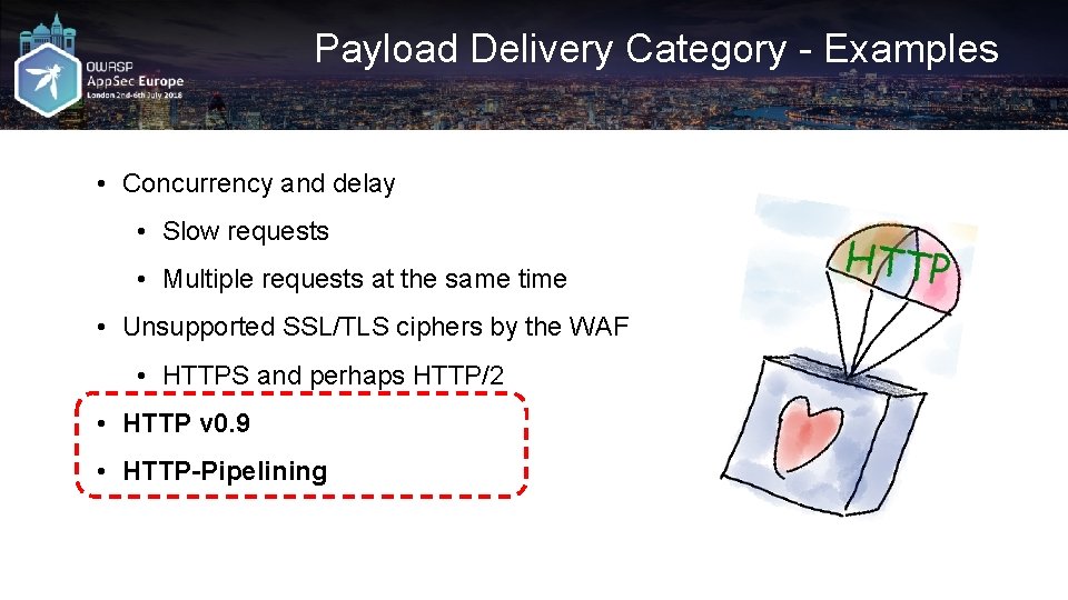 Payload Delivery Category - Examples • Concurrency and delay • Slow requests • Multiple