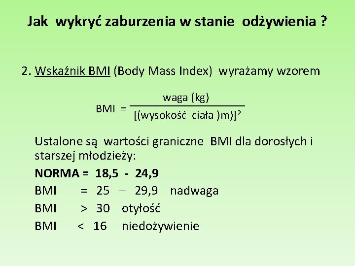 Jak wykryć zaburzenia w stanie odżywienia ? 2. Wskaźnik BMI (Body Mass Index) wyrażamy