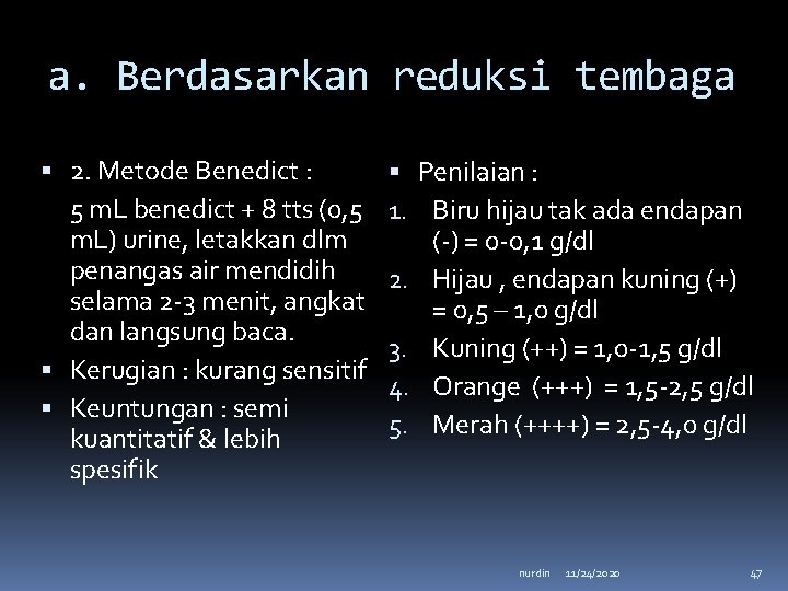 a. Berdasarkan reduksi tembaga 2. Metode Benedict : 5 m. L benedict + 8