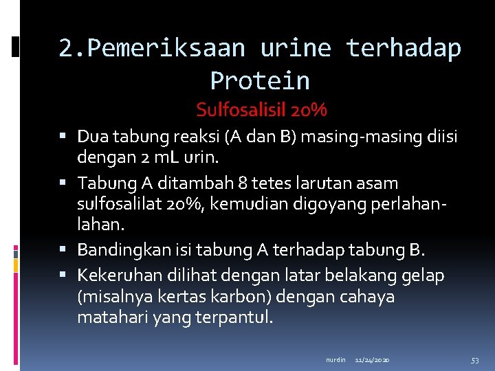 2. Pemeriksaan urine terhadap Protein Sulfosalisil 20% Dua tabung reaksi (A dan B) masing-masing