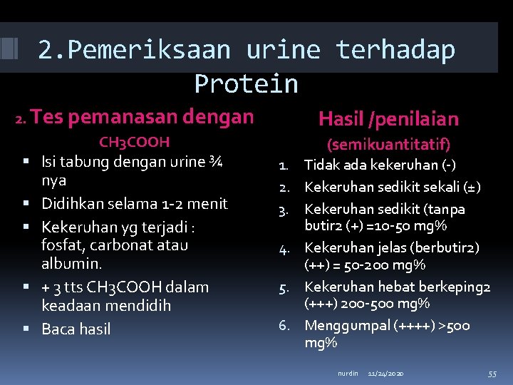 2. Pemeriksaan urine terhadap Protein 2. Tes pemanasan dengan CH 3 COOH Isi tabung
