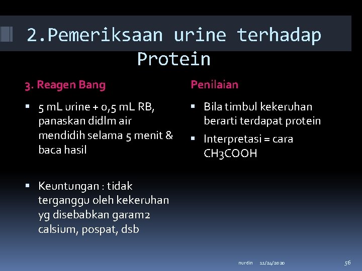 2. Pemeriksaan urine terhadap Protein 3. Reagen Bang Penilaian 5 m. L urine +