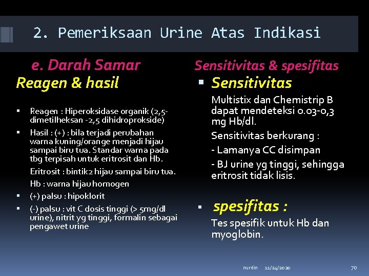 2. Pemeriksaan Urine Atas Indikasi e. Darah Samar Reagen & hasil Reagen : Hiperoksidase