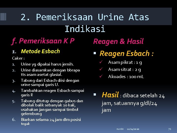 2. Pemeriksaan Urine Atas Indikasi f. Pemeriksaan K P Reagen & Hasil 1. Metode