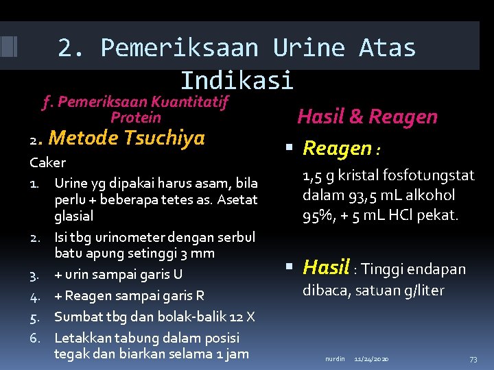 2. Pemeriksaan Urine Atas Indikasi f. Pemeriksaan Kuantitatif Protein 2. Metode Tsuchiya Caker 1.