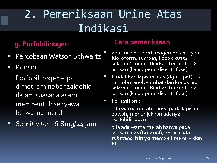 2. Pemeriksaan Urine Atas Indikasi g. Porfobilinogen Percobaan Watson Schwartz Prinsip : Porfobilinogen +