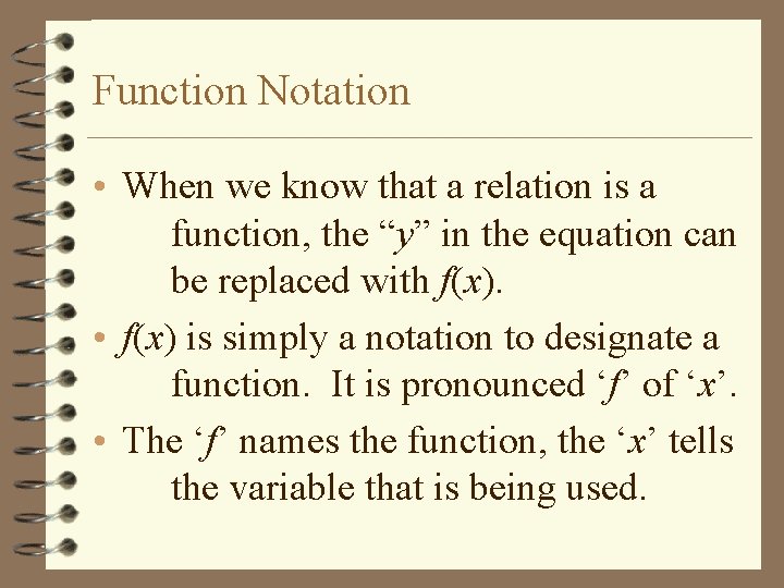 Function Notation • When we know that a relation is a function, the “y” Function Notation • When we know that a relation is a function, the “y”