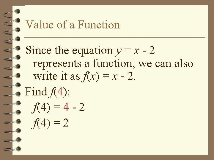 Value of a Function Since the equation y = x - 2 represents a Value of a Function Since the equation y = x - 2 represents a