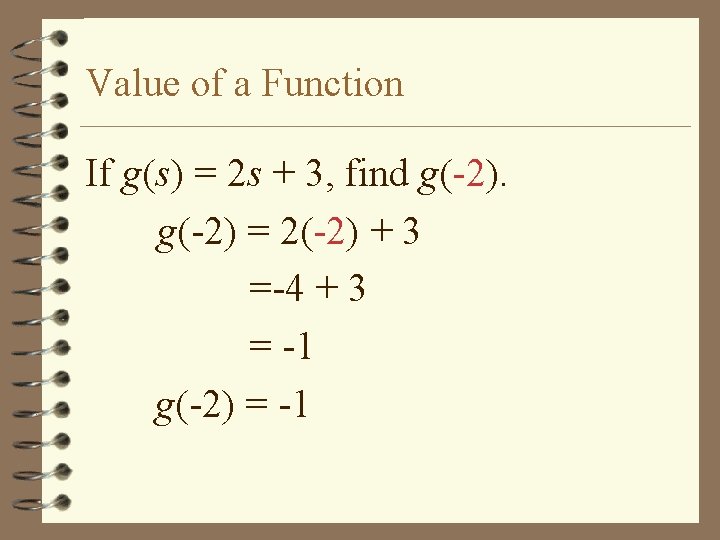 Value of a Function If g(s) = 2 s + 3, find g(-2) = Value of a Function If g(s) = 2 s + 3, find g(-2) =