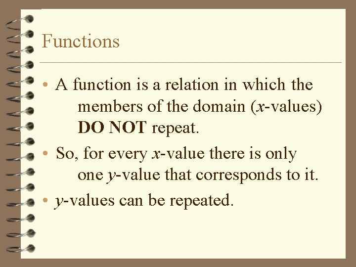 Functions • A function is a relation in which the members of the domain Functions • A function is a relation in which the members of the domain