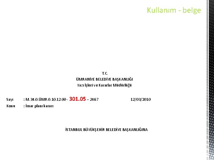 Kullanım - belge T. C. ÜMRANİYE BELEDİYE BAŞKANLIĞI Yazı İşleri ve Kararlar Müdürlüğü Sayı