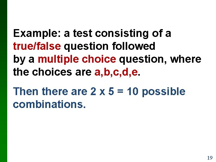 Example: a test consisting of a true/false question followed by a multiple choice question, Example: a test consisting of a true/false question followed by a multiple choice question,