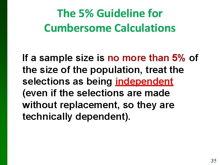 The 5% Guideline for Cumbersome Calculations If a sample size is no more than The 5% Guideline for Cumbersome Calculations If a sample size is no more than