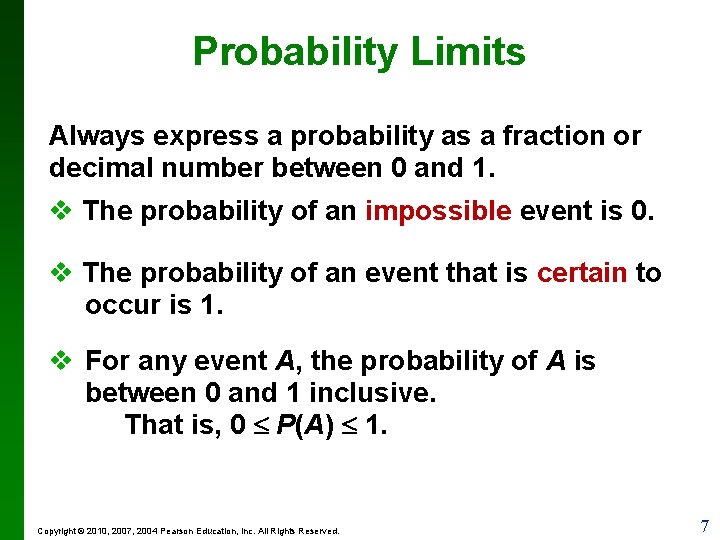 Probability Limits Always express a probability as a fraction or decimal number between 0 Probability Limits Always express a probability as a fraction or decimal number between 0