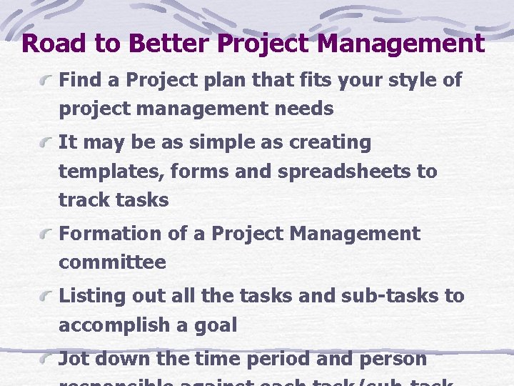 Road to Better Project Management Find a Project plan that fits your style of