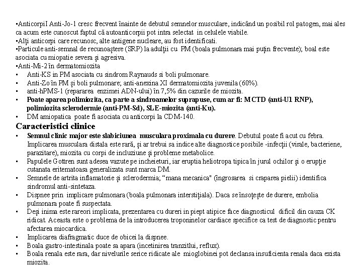  • Anticorpi. I Anti-Jo-1 cresc frecvent înainte de debutul semnelor musculare, indicând un