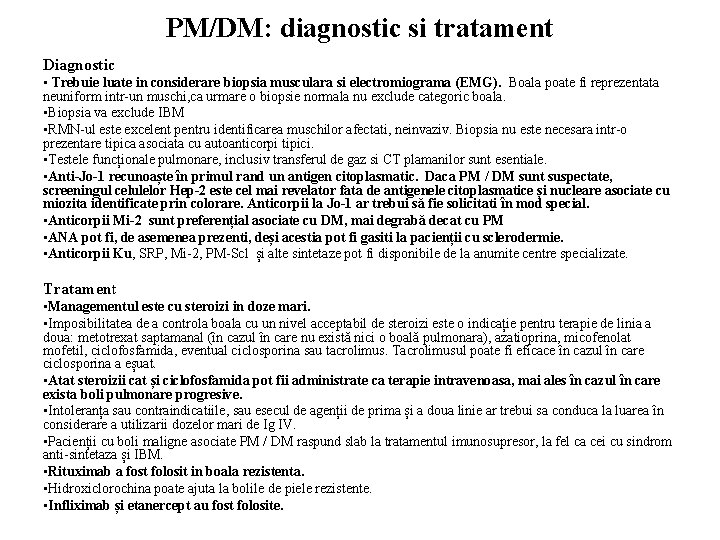 PM/DM: diagnostic si tratament Diagnostic • Trebuie luate in considerare biopsia musculara si electromiograma