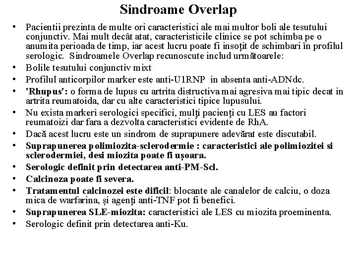 Sindroame Overlap • Pacientii prezinta de multe ori caracteristici ale mai multor boli ale