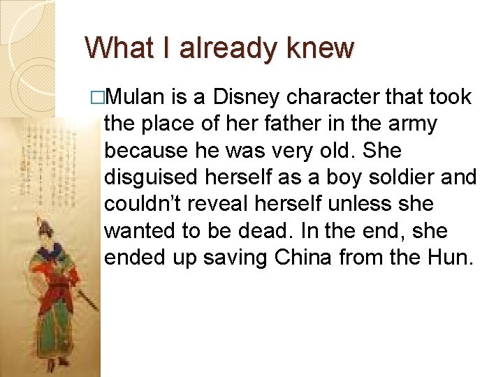 What I already knew �Mulan is a Disney character that took the place of
