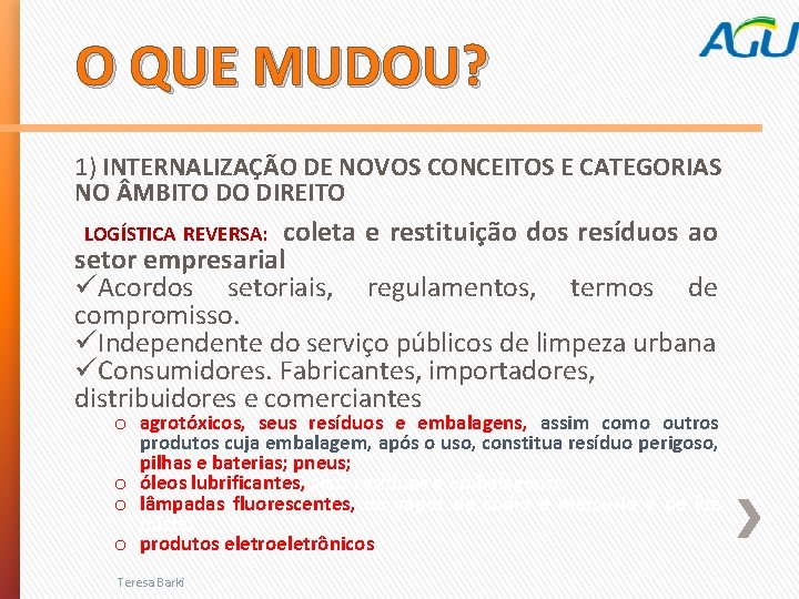 O QUE MUDOU? 1) INTERNALIZAÇÃO DE NOVOS CONCEITOS E CATEGORIAS NO MBITO DO DIREITO