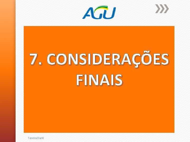7. CONSIDERAÇÕES FINAIS Teresa Barki 