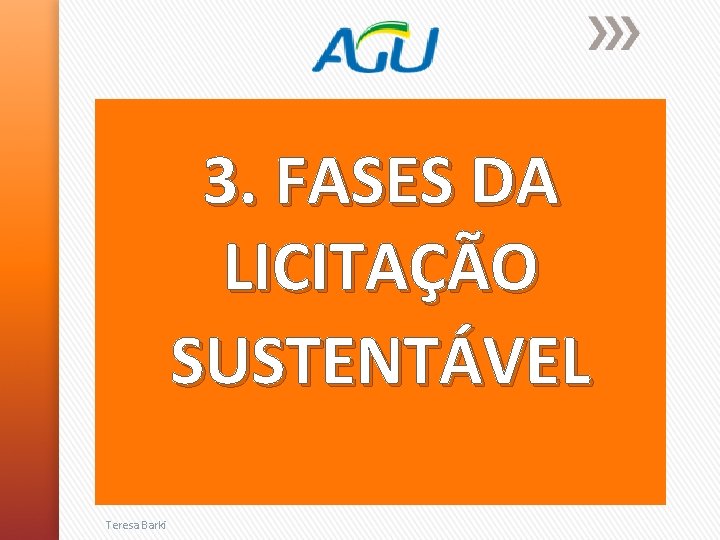 3. FASES DA LICITAÇÃO SUSTENTÁVEL Teresa Barki 