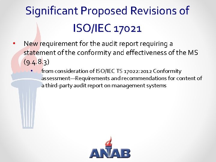 Significant Proposed Revisions of ISO/IEC 17021 • New requirement for the audit report requiring