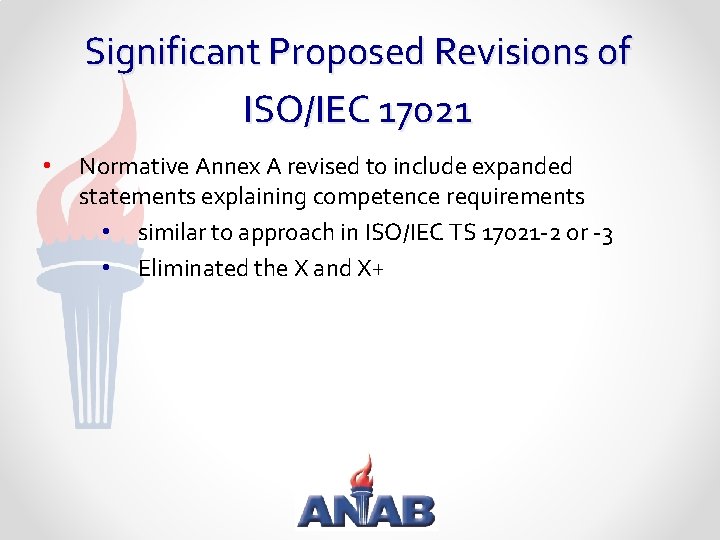 Significant Proposed Revisions of ISO/IEC 17021 • Normative Annex A revised to include expanded