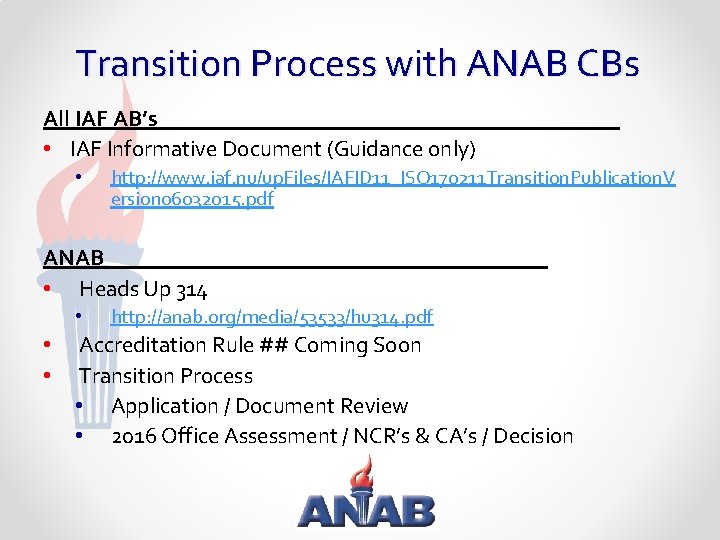 Transition Process with ANAB CBs All IAF AB’s • IAF Informative Document (Guidance only)