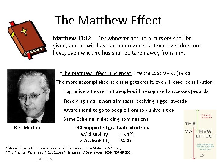 The Matthew Effect Matthew 13: 12 For whoever has, to him more shall be