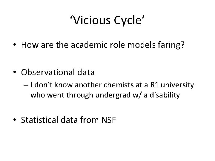 ‘Vicious Cycle’ • How are the academic role models faring? • Observational data –
