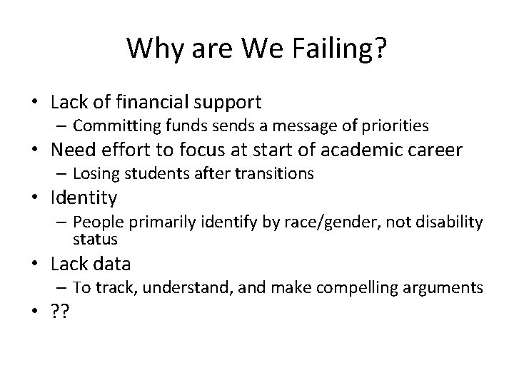 Why are We Failing? • Lack of financial support – Committing funds sends a