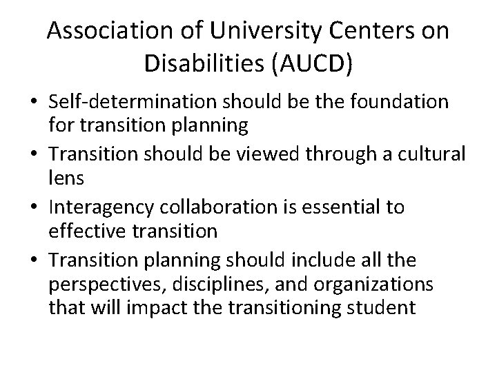 Association of University Centers on Disabilities (AUCD) • Self-determination should be the foundation for
