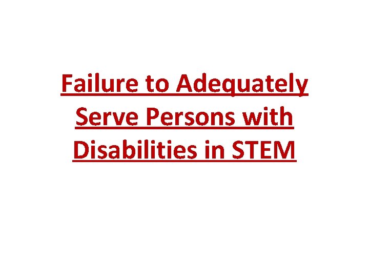 Failure to Adequately Serve Persons with Disabilities in STEM 