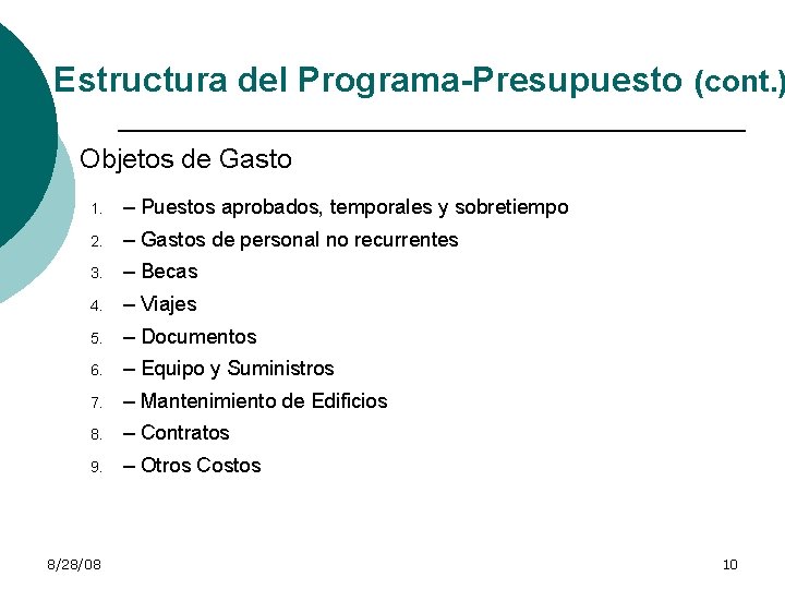Estructura del Programa-Presupuesto (cont. ) Objetos de Gasto 1. – Puestos aprobados, temporales y